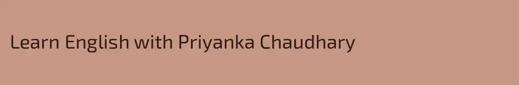 Learn English with Priyanka Chaudhary